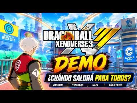 DRAGON BALL XENOVERSE 3 ALREADY HAS A DEMO! Release date for EVERYONE and new details