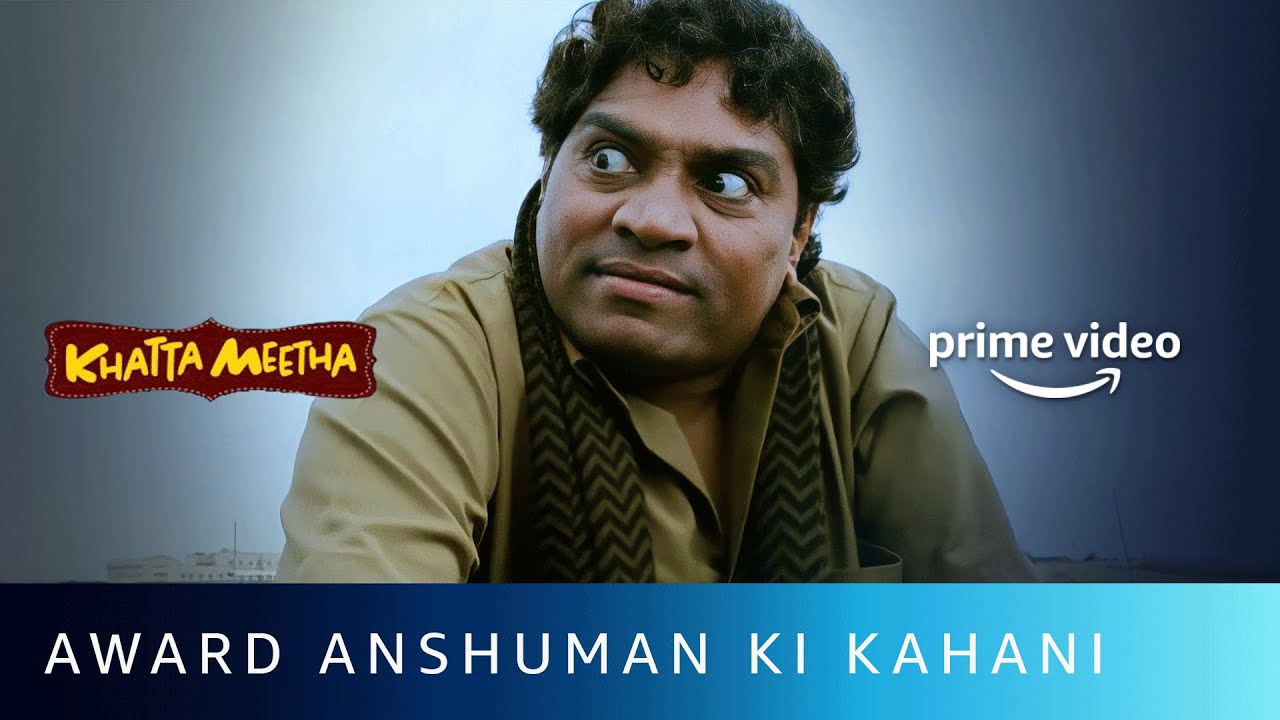 Who Is Award Anshuman  Johnny Lever Rajpal Yadav  Khatta Meetha  Amazon Prime Video