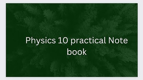 PHYSICS || CLASS 9 & 10 || Solved Practical Notebook📚 of Physics📐💡📏🔧