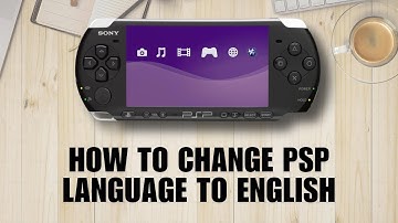 How To Change PSP Language To English (Quick Tutorial)
