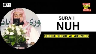 SURAH NUH FULL  || By Sheikh Yusuf Al-Aidrous -   سورة نوح  للقارئ يوسف العيدروس