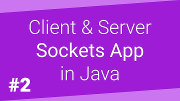 Client Server Sockets App in Java - Part 2/2