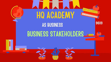 5. Business Stakeholders I Roles & Responsibilities |-| Cambridge A Level-Business (9609)
