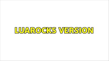 Luarocks version (2 Solutions!!)