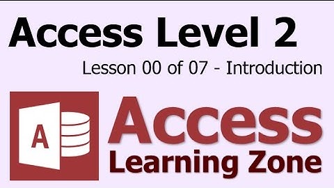 Microsoft Access Level 2 Part 00 of 07 - Introduction