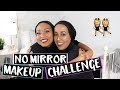 NO MIRROR MAKEUP CHALLENGE WITH SARA! | Aysha Abdul