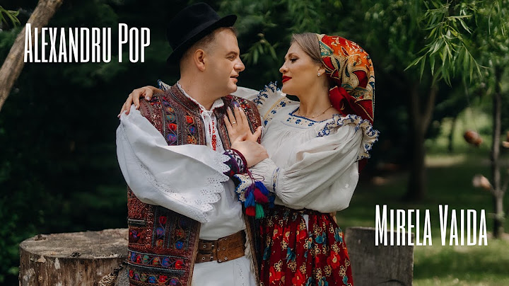 Alexandru Pop și Mirela Vaida - Grijă-ți, mândră, buletinu’