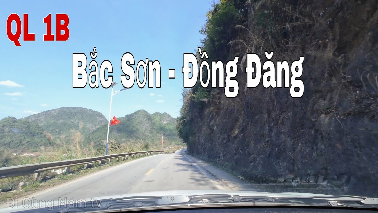 Lái Xe Khám Phá và Trải Nghiệm QL 1B từ Bắc Sơn đến Đồng Đăng , Lạng Sơn 
