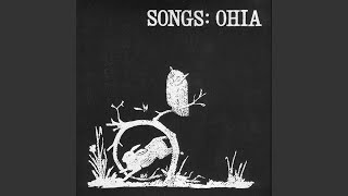 Video thumbnail of "Songs: Ohia - Little Beaver"