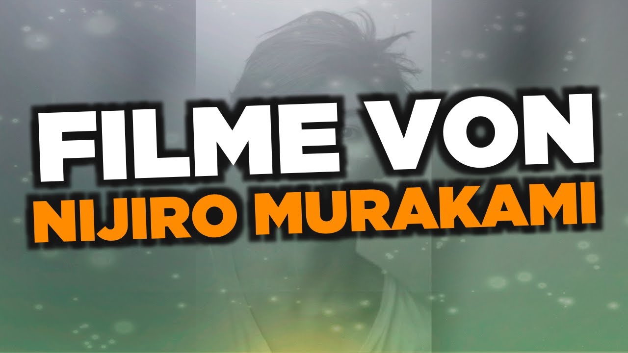 Filme Und Serien Von Nijir Murakami