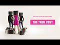 The True Cost The True Cost