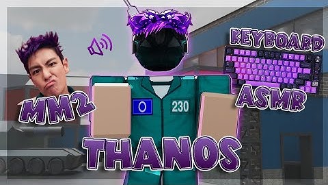 MM2 BUT PLAYING AS THANOS + Keyboard ASMR (Murder Mystery 2)