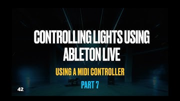 Controlling Lights using Ableton Live: Using a MIDI Controller [PART 7]