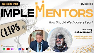 How Should We Address Fear? | Akshay Nanavati | Implementors #12