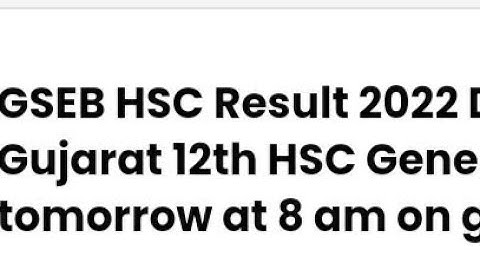 GUJARAT BOARD, GSEB 12TH HSC RESULT 2022 RELEASED,HOW TO DOWNLOAD,LATEST NEWS GSEB 12 GENERAL RESULT
