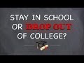 Dropout or stay in school?