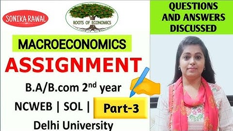 Part-3 | Bcom 2nd yr Macroeconomics Assignment of  SOL NCWEB Delhi University | Paper code B105