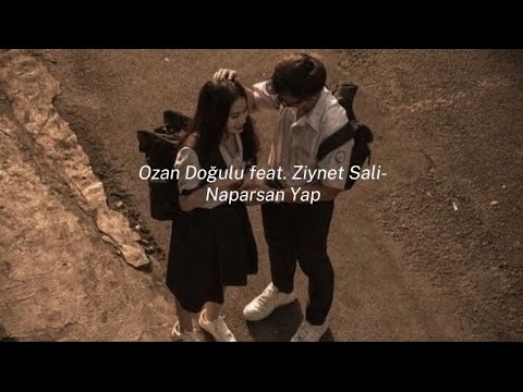 Ozan Doğulu feat. Ziynet Sali - Naparsan Yap (speed up)