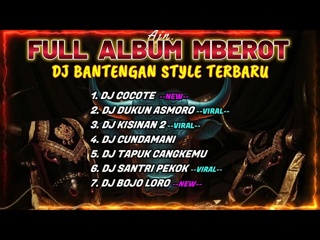 DJ BANTENGAN VIRAL FULL ALBUM TERBARU | DJ COCOTE | DJ DUKUN ASMORO | FULL MBEROT class=