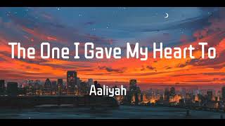 Video thumbnail of "Aaliyah - the one i gave my heart to"