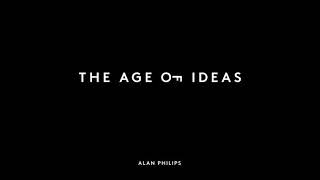 Age of Ideas: Unlock Your Creative Potential - Alan L Philips