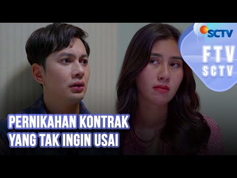 Pernikahan Kontrak Yang Tak Ingin Usai | FTV SCTV