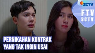 Pernikahan Kontrak Yang Tak Ingin Usai | FTV SCTV