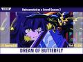Reincarnated as a Sword Season 2 - DREAM OF BUTTERFLY - Opening Full Sub Español | English