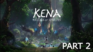 KENA BRIDGE OF SPIRITS [PC] Walkthrought Ep.2