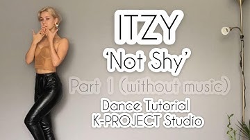 ITZY “Not Shy” Dance Tutorial | K-PROJECT Studio [MIRROR] Part 1