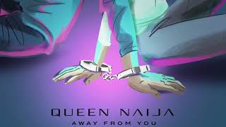 Queen Naija - Away From You Lyrics