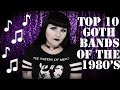 Top 10: Goth Bands of the 1980's