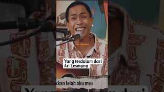Ari Lesmana Yang Terdalam  viralshort trending