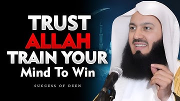 Trust Allah & Build a Winning Mindset | Mufti Menk
