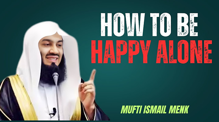 HOW TO BE HAPPY ALONE – MUFTI MENK MOTIVATIONAL VIDEO