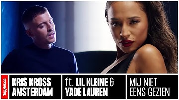 Kris Kross Amsterdam & Lil Kleine & Yade Lauren – Mij Niet Eens Gezien