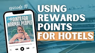 S1E10: Best and Worst Ways to Use Ultimate Rewards Points for Hotels