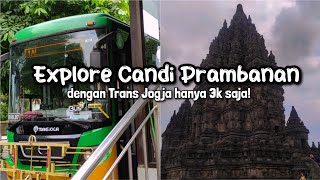 Jelajah Candi Prambanan dengan Trans Jogja 2023| Endanesia