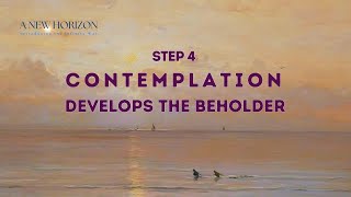 Chapter 4: Contemplation Develops the Beholder