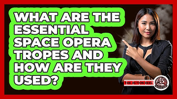 What Are The Essential Space Opera Tropes And How Are They Used? - The Action Reel