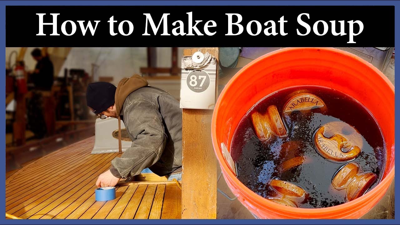 How To Make Boat Soup – Episode 262 – Acorn to Arabella: Journey of a Wooden Boat