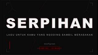 Serpihan — Lagu untuk Kamu yang Ngoding Sambil Merasakan | Nu Metal AI Music