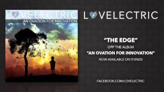 The Edge by LOVELECTRIC