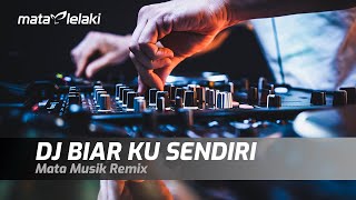 DJ BIAR KU SENDIRI - BREAKBEAT SINGLE TRACK