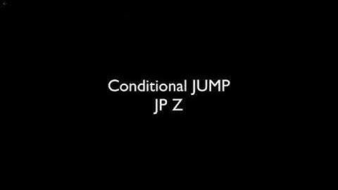 Video 32 - Conditional JUMP, JP Z
