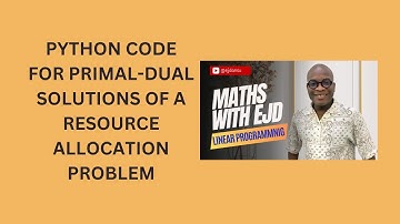 30. Python Code for Primal-Dual Solutions of a Resource Allocation Problem
