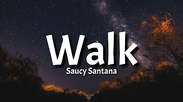 Saucy Santana - Walk (Lyrics) "Uh, let me see you walk, Walk Walk walk walk walk walk" [Tiktok Song]