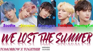 TXT (투모로우바이투게더) - We Lost The Summer (날씨를 잃어버렸어) Lyrics (Color Coded Han|Rom|Eng)