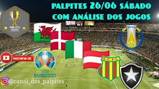 PALPITES DE FUTEBOL PARA HOJE DIA 26 06 2021 SÁBADO com análise dos principais jogos da rodada