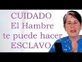 Cuidado - el Hambre te puede hacer esclavo